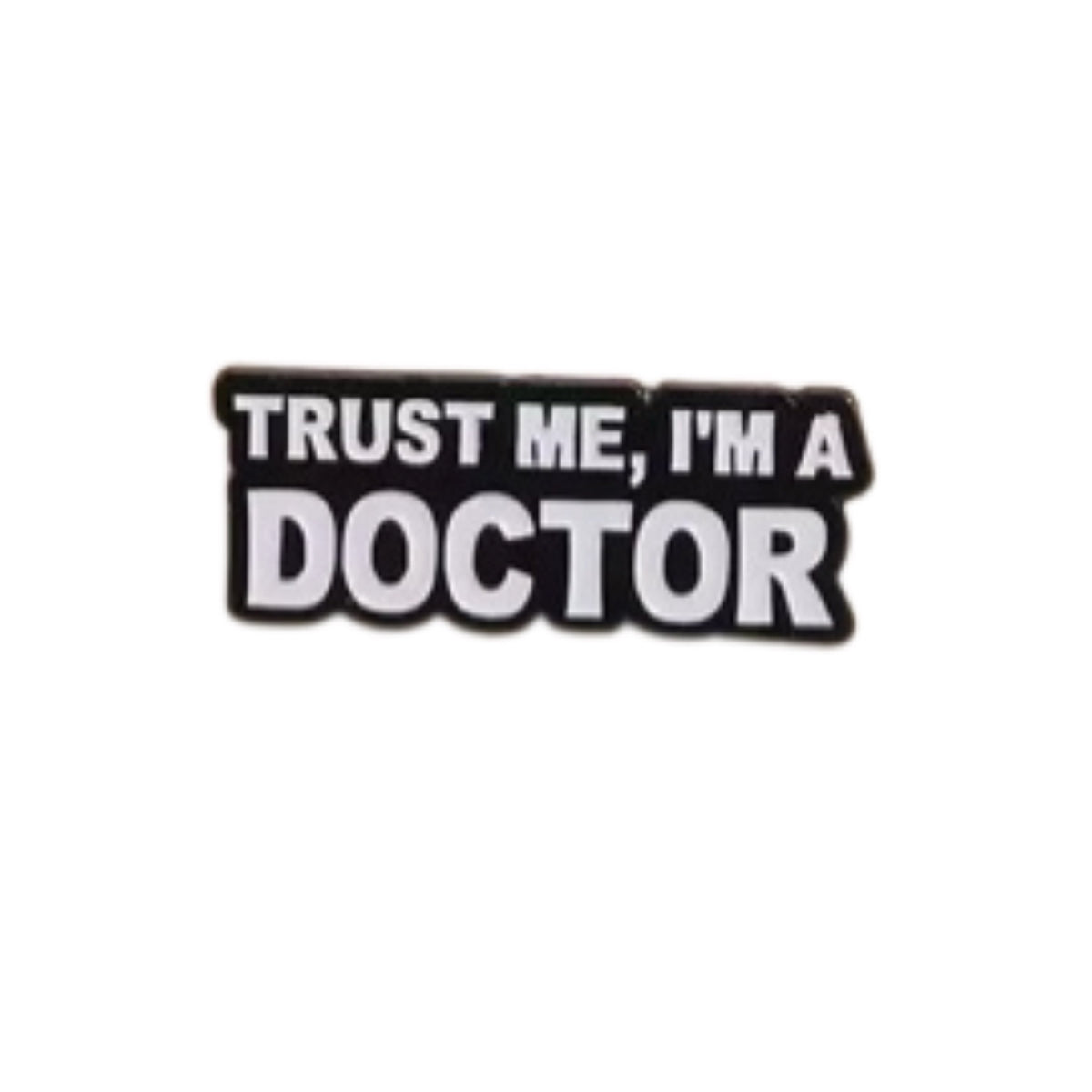 👩🏽‍⚕️ Trust me I’m a DOCTOR - Emaljpin VårdaMedStil